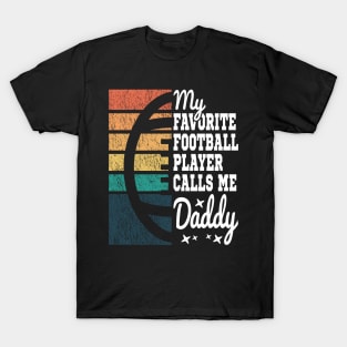 My Favorite Football Player Calls Me Daddy Cool Text T-Shirt